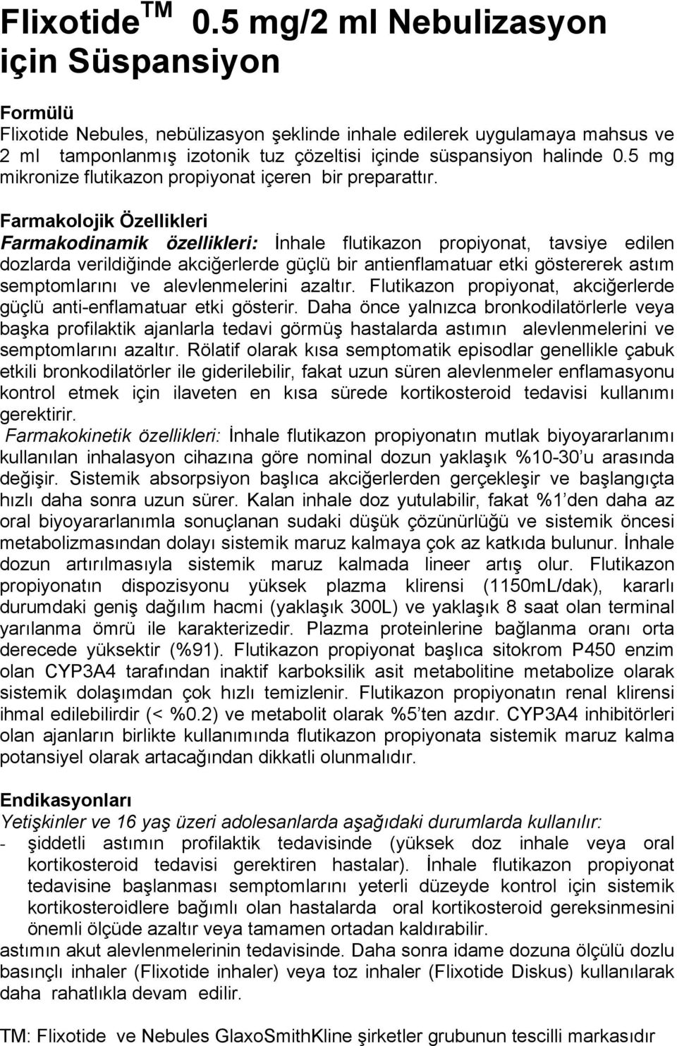 5 mg mikronize flutikazon propiyonat içeren bir preparattır.