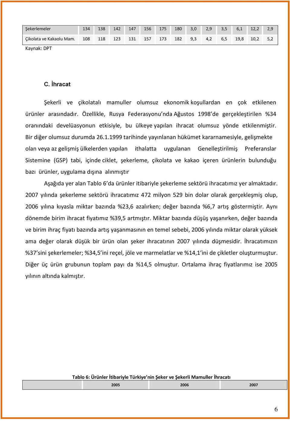 Özellikle, Rusya Federasyonu nda Ağustos 19