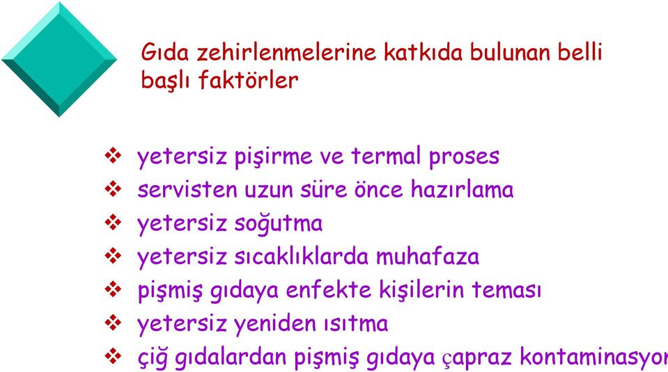 soğutma yetersiz sıcaklıklarda muhafaza pişmiş gıdaya enfekte kişilerin