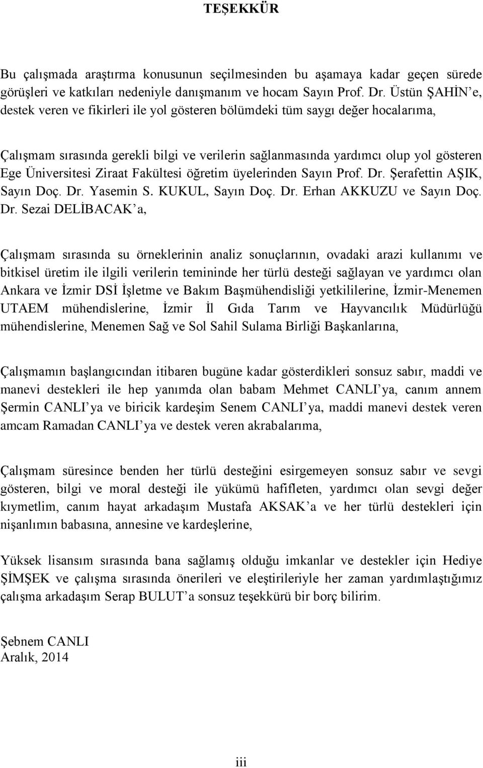 Ziraat Fakültesi öğretim üyelerinden Sayın Prof. Dr.