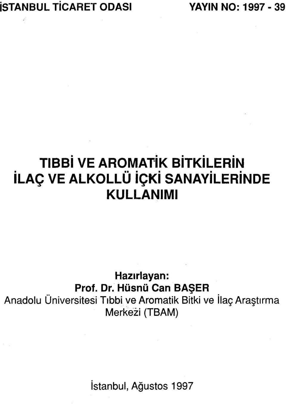 SANAYiLERiNDE KULLANIMI Haziriayan: Prof. Dr.