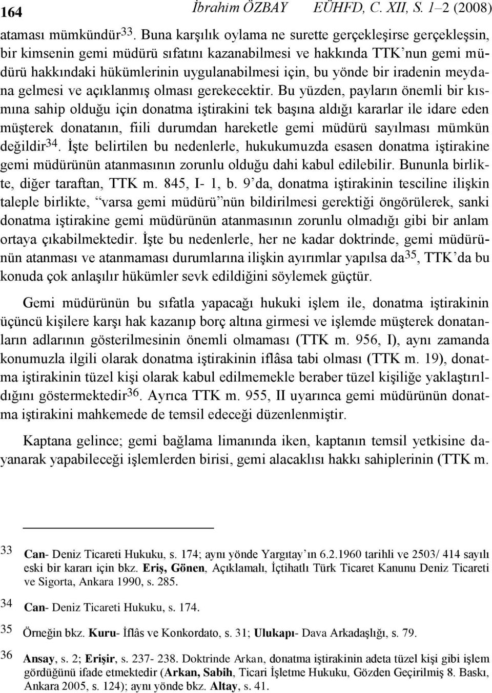 iradenin meydana gelmesi ve açıklanmış olması gerekecektir.