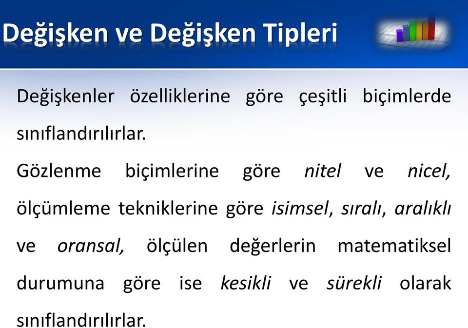 Gözlenme biçimlerine göre nitel ve nicel, ölçümleme tekniklerine göre