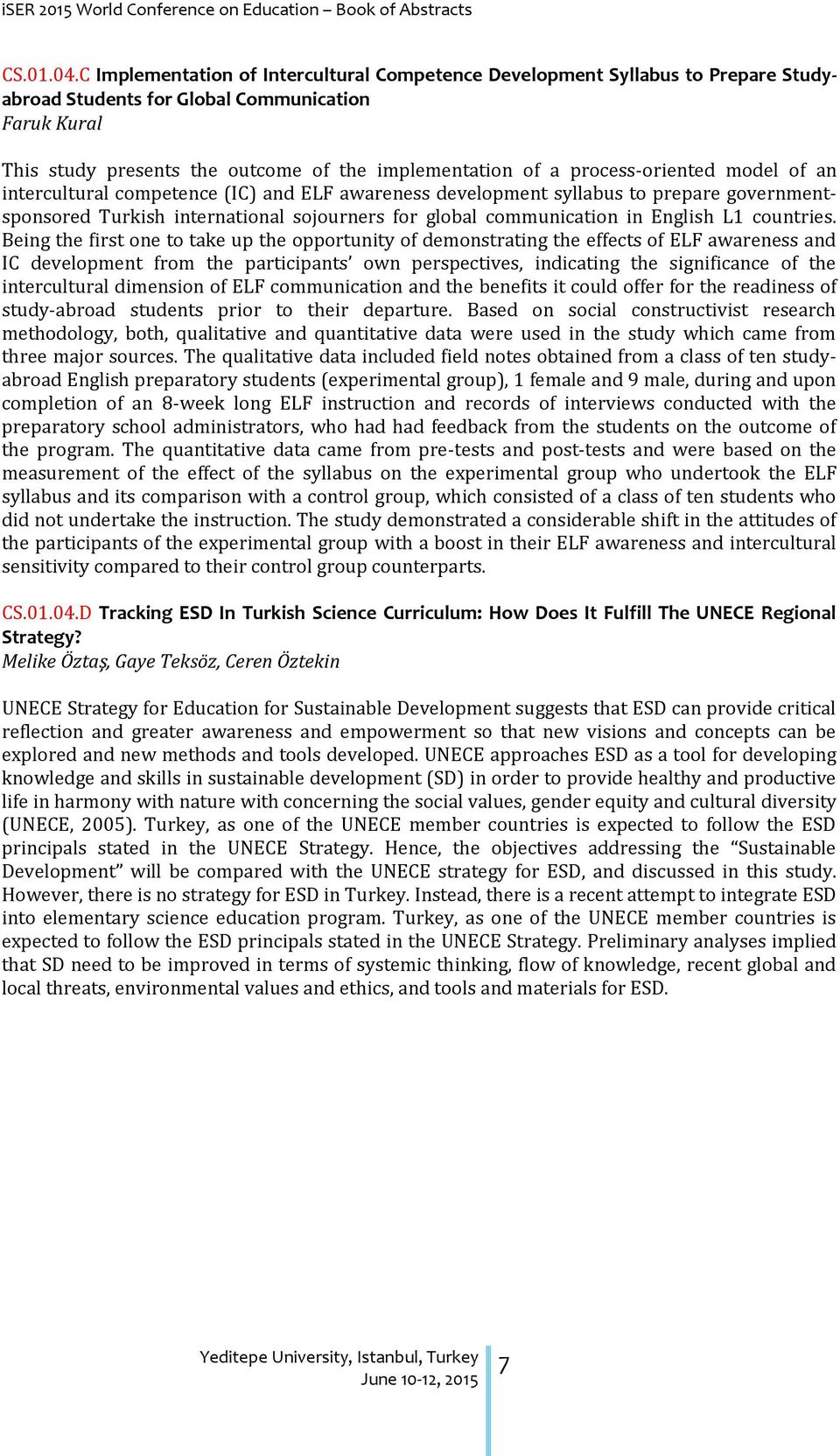 process-oriented model of an intercultural competence (IC) and ELF awareness development syllabus to prepare governmentsponsored Turkish international sojourners for global communication in English