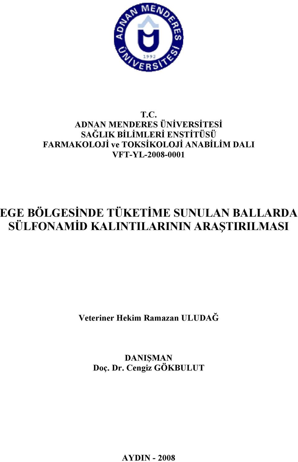 BÖLGESİNDE TÜKETİME SUNULAN BALLARDA SÜLFONAMİD KALINTILARININ