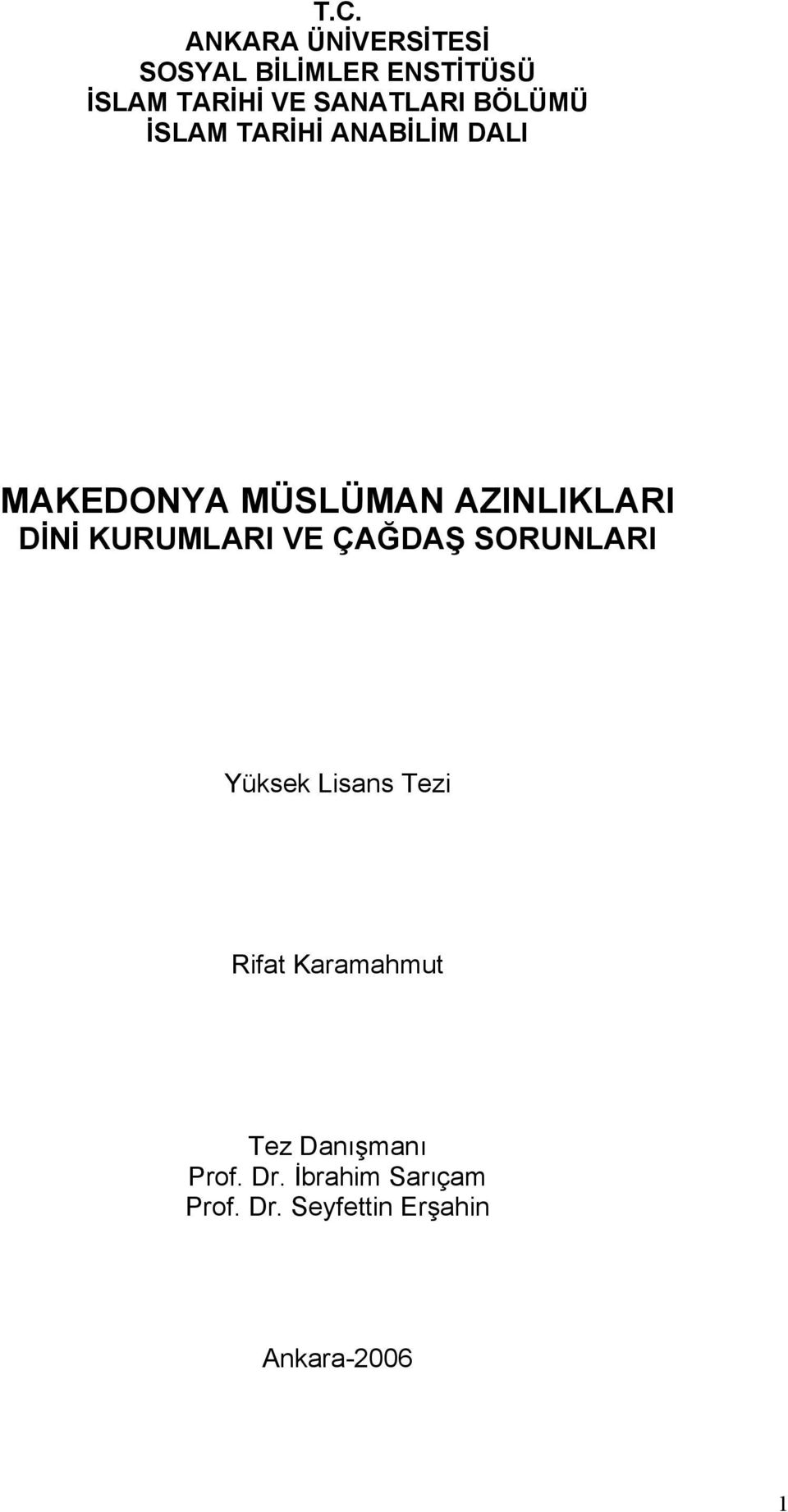 AZINLIKLARI DİNİ KURUMLARI VE ÇAĞDAŞ SORUNLARI Yüksek Lisans Tezi Rifat