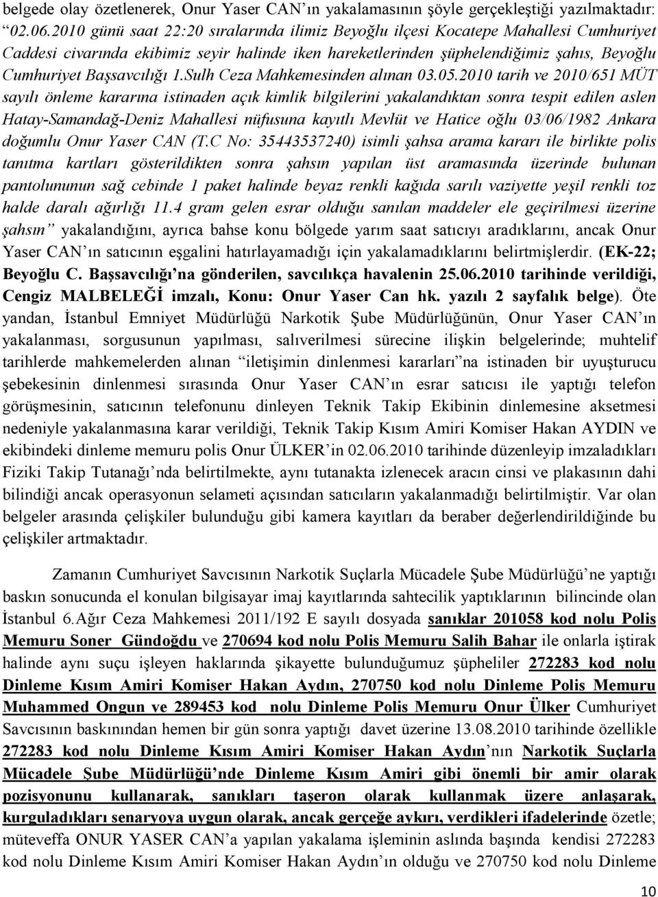 Başsavcılığı 1.Sulh Ceza Mahkemesinden alınan 03.05.