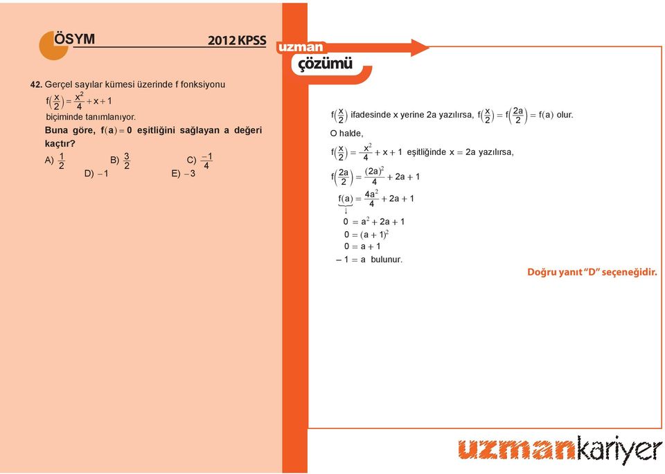 A) B) C) D) E) 4 f x ` j ifadesinde x yerine a yazılırsa, f x f a ` j c m fa ^ h olur.