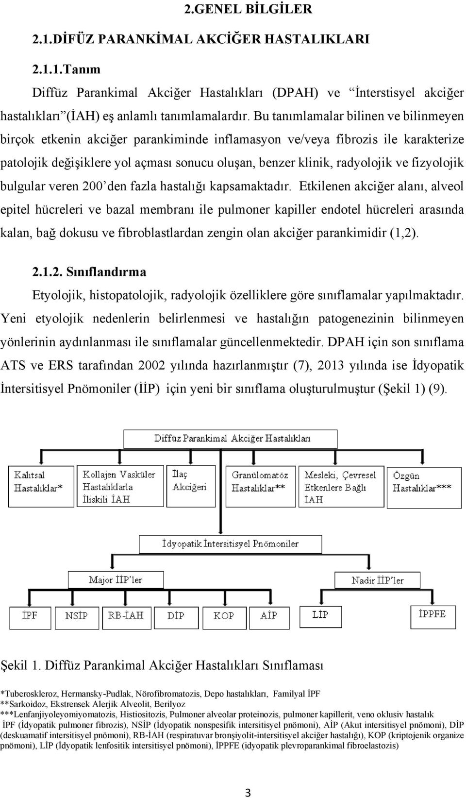 fizyolojik bulgular veren 200 den fazla hastalığı kapsamaktadır.