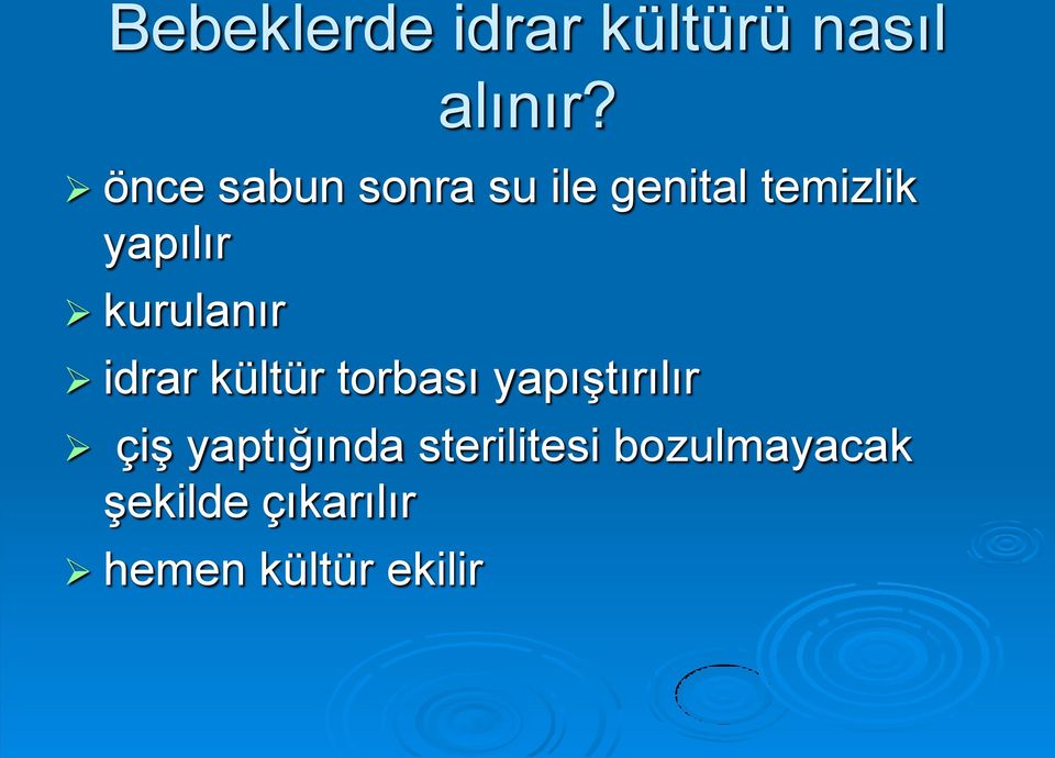 kurulanır idrar kültür torbası yapıştırılır çiş