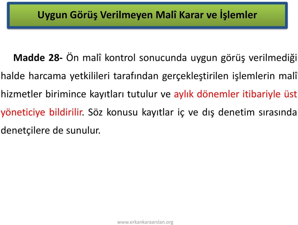 işlemlerin malî hizmetler birimince kayıtları tutulur ve aylık dönemler itibariyle