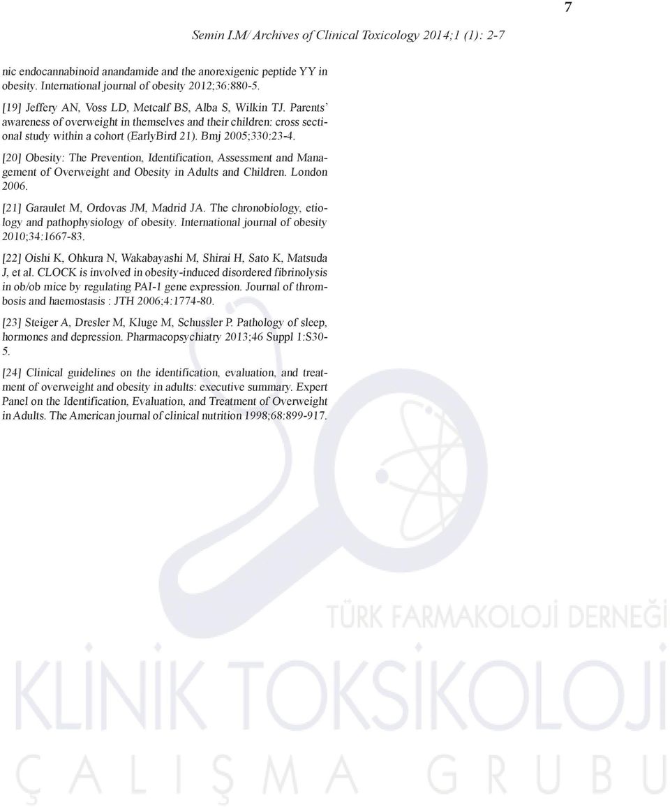 [20] Obesity: The Prevention, Identification, Assessment and Management of Overweight and Obesity in Adults and Children. London 2006. [21] Garaulet M, Ordovas JM, Madrid JA.