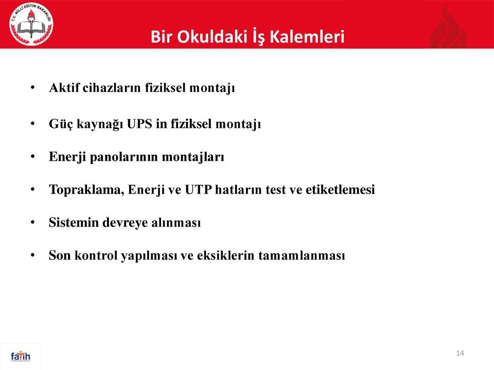 Topraklama, Enerji ve UTP hatların test ve etiketlemesi Sistemin