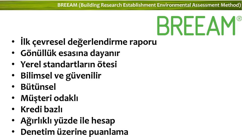 Yerel standartların ötesi Bilimsel ve güvenilir Bütünsel Müşteri