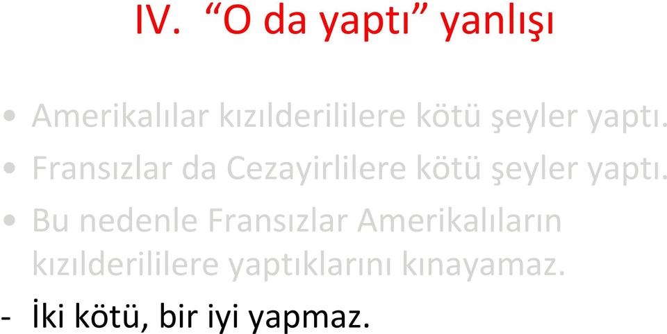 Fransızlar da Cezayirlilere  Bu nedenle Fransızlar