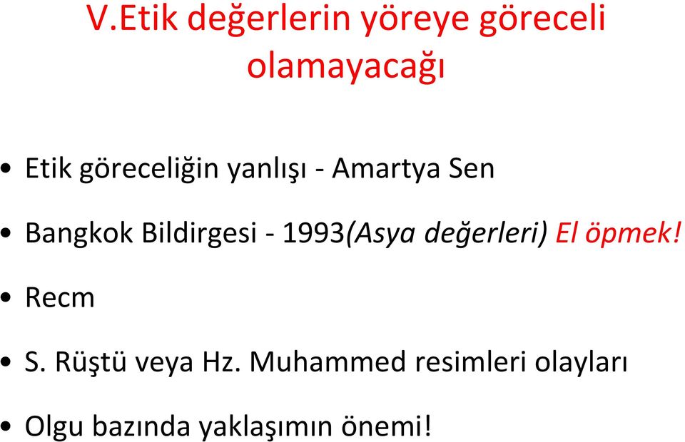 1993(Asya değerleri) El öpmek! Recm S. Rüştü veya Hz.