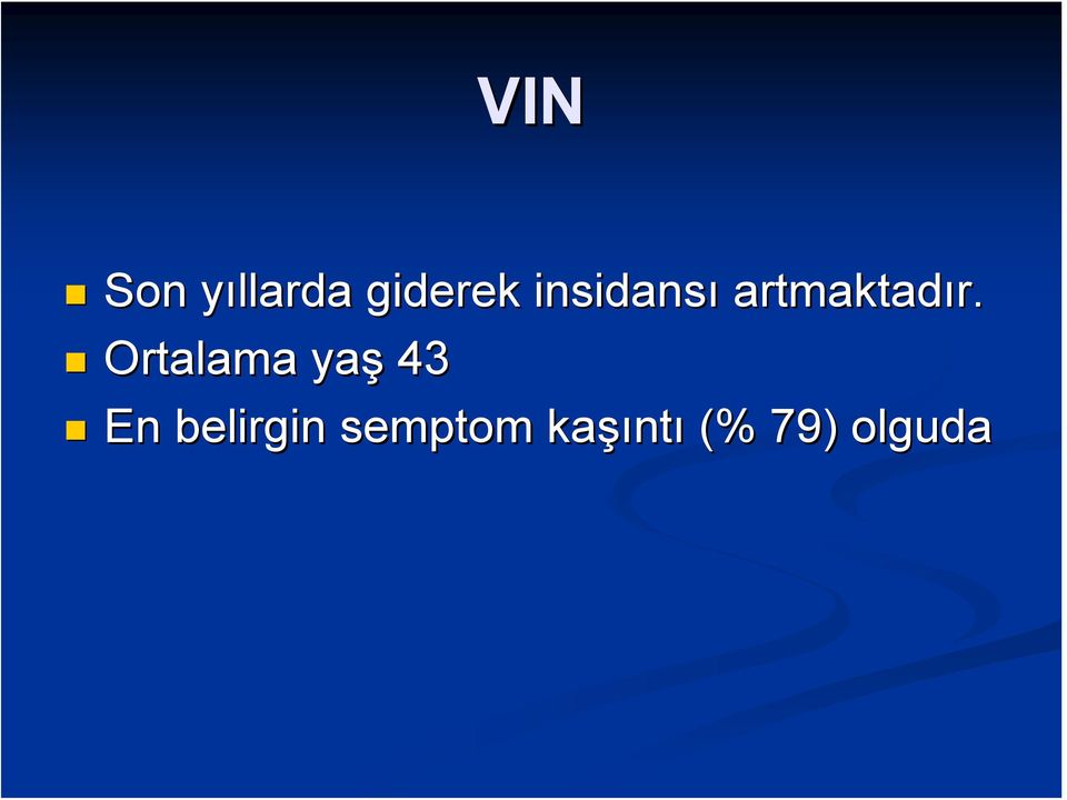 r. Ortalama yaş 43 En