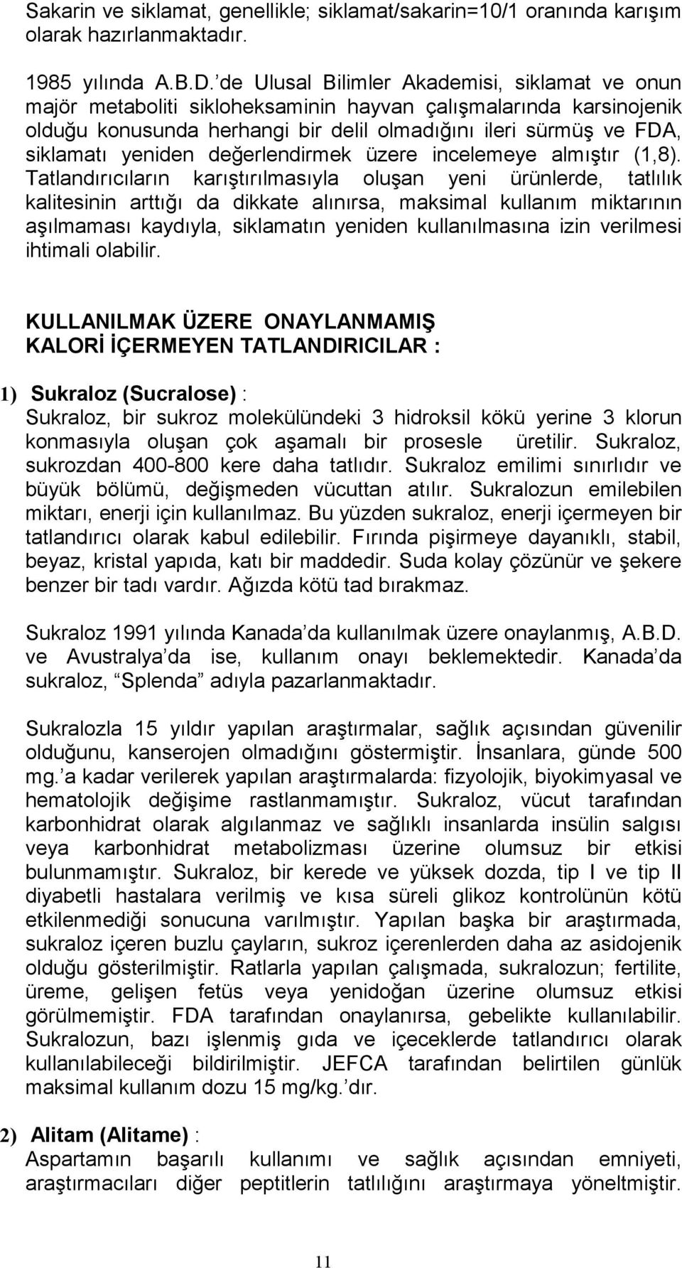 yeniden değerlendirmek üzere incelemeye almıştır (1,8).