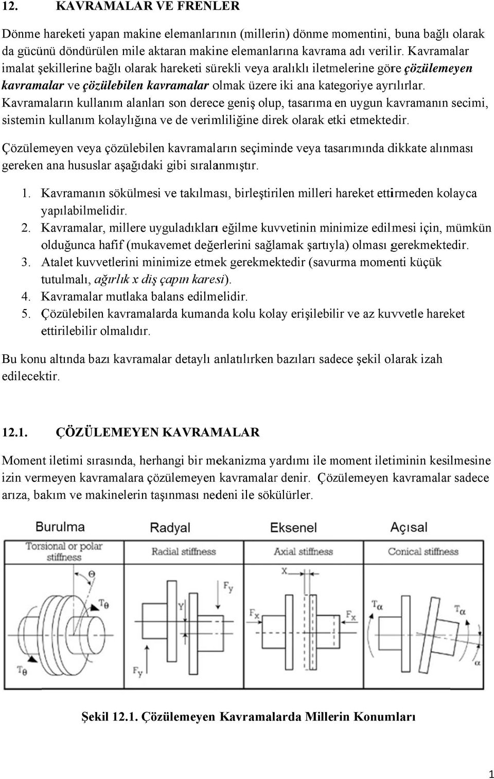 Kavramaların kullanım alanları son derece geniş olup, tasarıma en uygun kavramanın secimi, sistemin kullanım kolaylığına ve de verimliliğine direk olarak etki etmektedir.