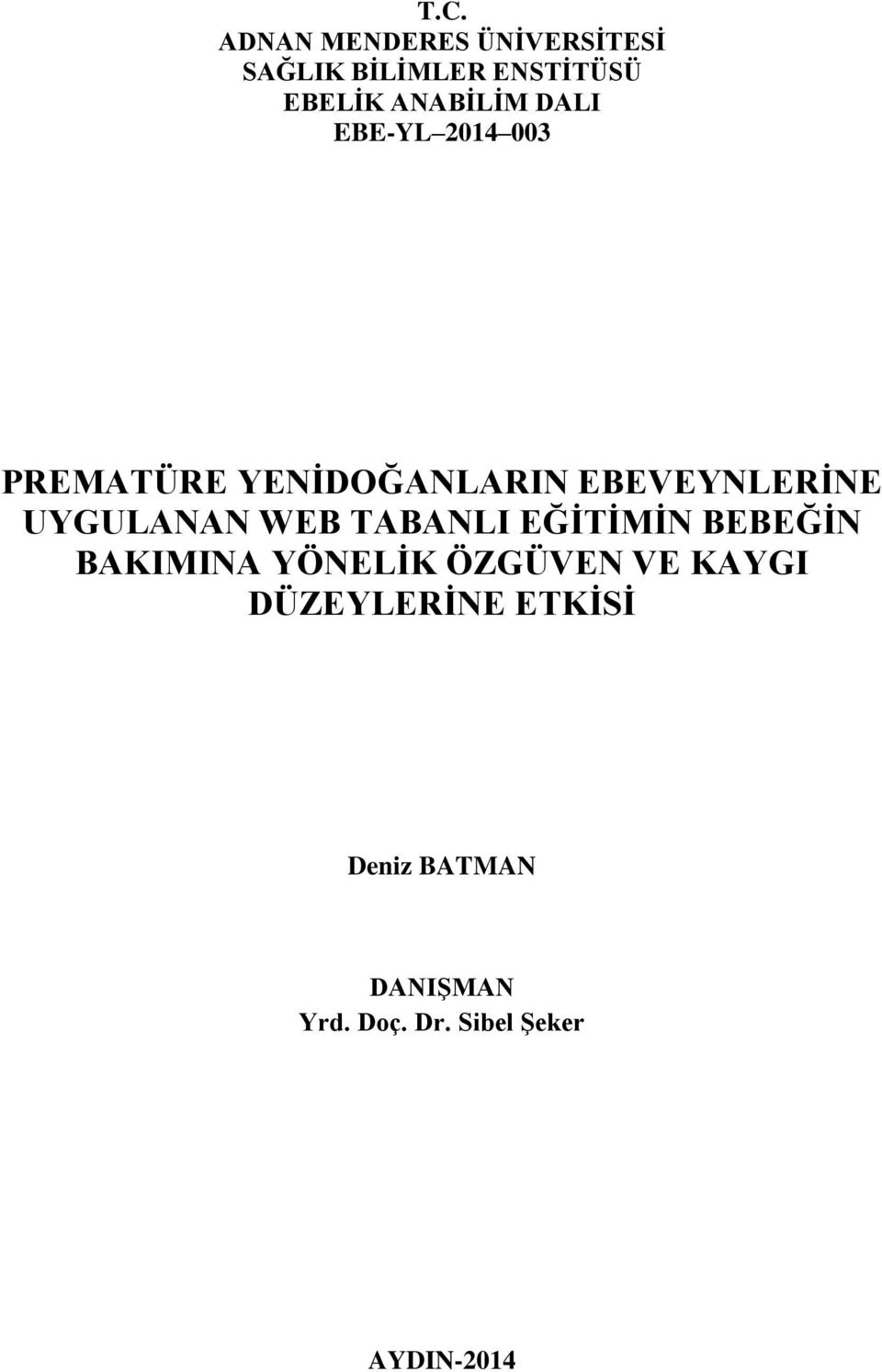 UYGULANAN WEB TABANLI EĞİTİMİN BEBEĞİN BAKIMINA YÖNELİK ÖZGÜVEN VE