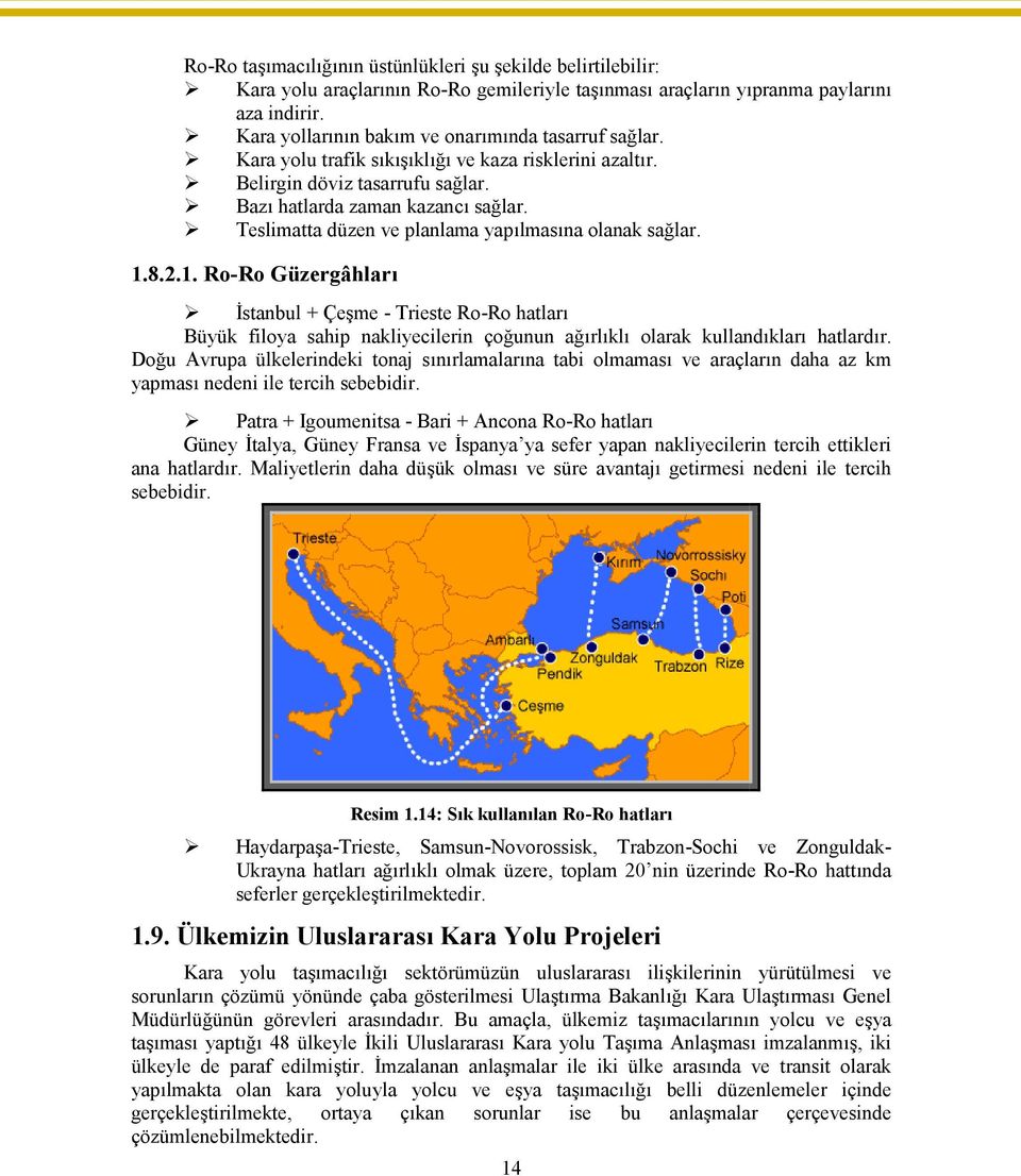 Teslimatta düzen ve planlama yapılmasına olanak sağlar. 1.