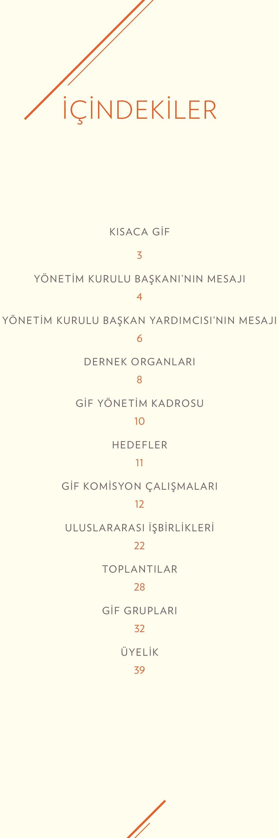 GİF YÖNETİM KADROSU 10 HEDEFLER 11 GİF KOMİSYON ÇALIŞMALARI 12