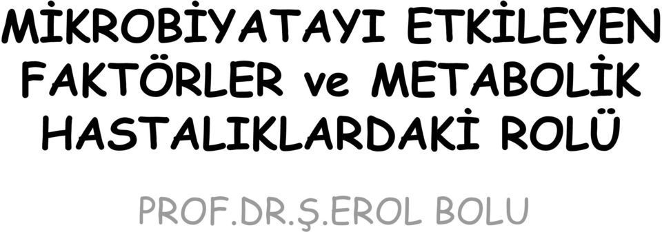 ve METABOLİK