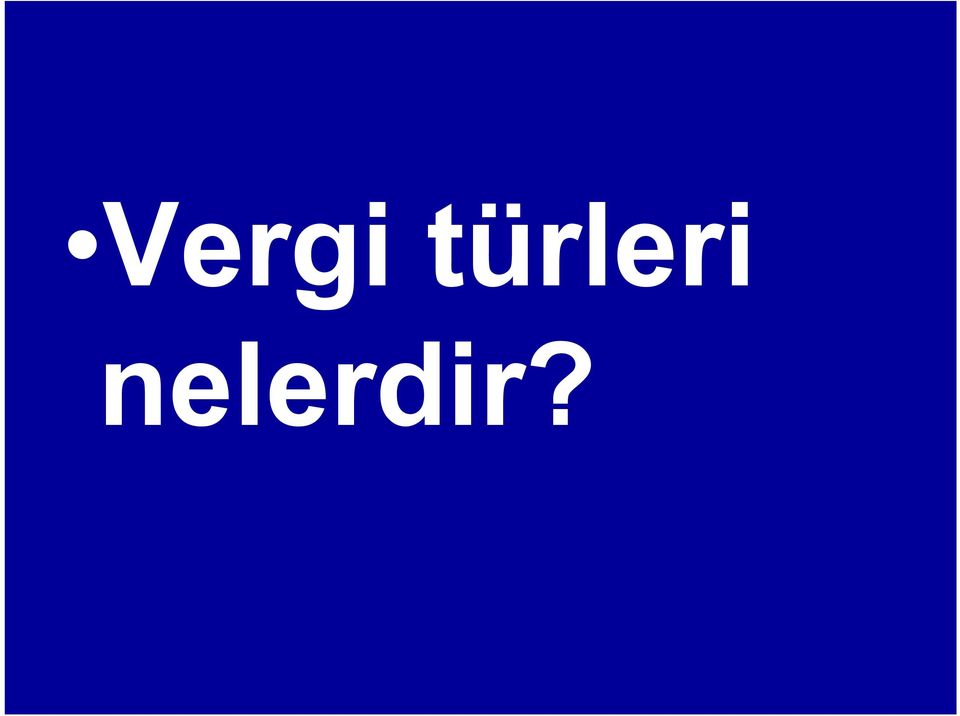 nelerdir?