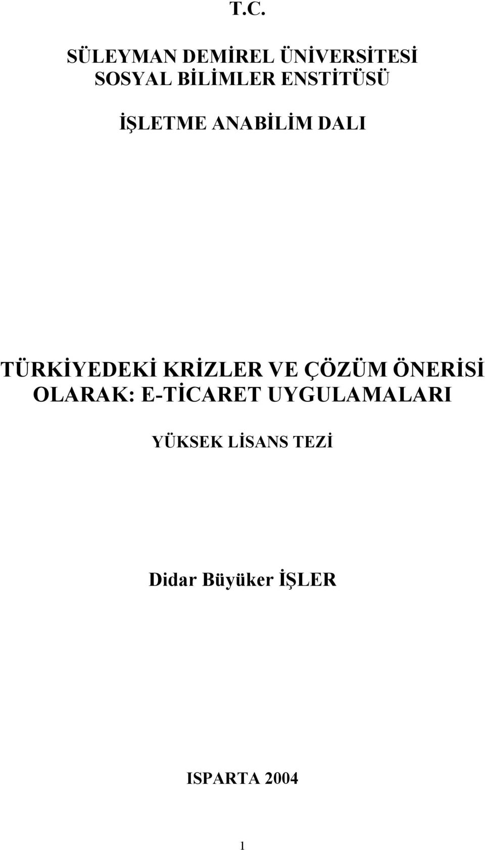 KRİZLER VE ÇÖZÜM ÖNERİSİ OLARAK: E-TİCARET