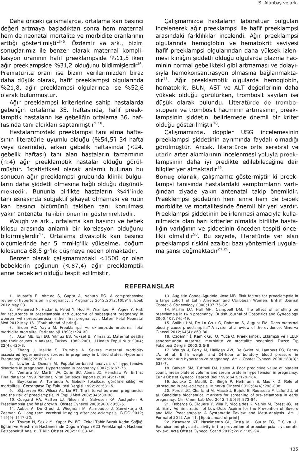 A comprehensive review of hypertension in pregnancy. J Pregnancy 2012;2012:105918. Epub 2012 May 23. 2. Melamed N, Hadar E, Peled Y, Hod M, Wiznitzer A, Yogev Y.