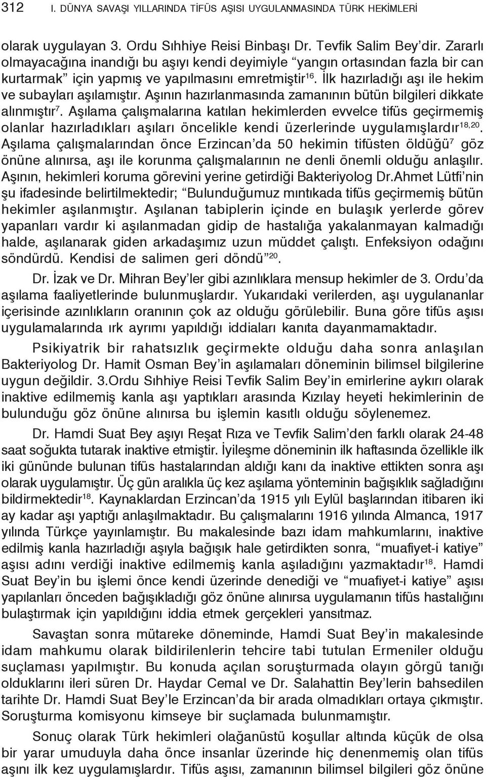 Aşının hazırlanmasında zamanının bütün bilgileri dikkate alınmıştır 7.