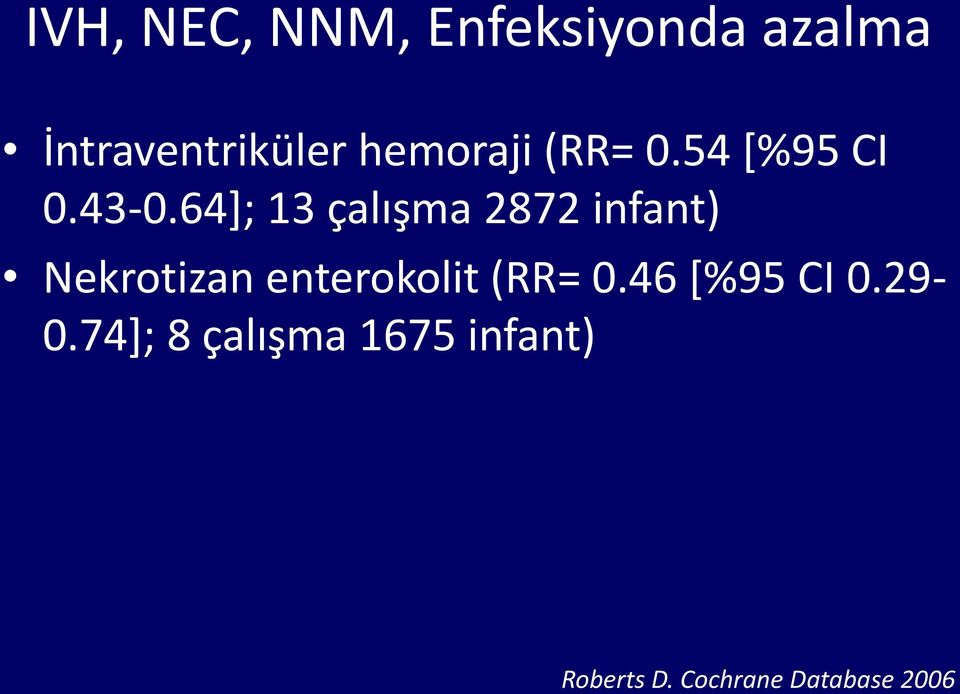64]; 13 çalışma 2872 infant) Nekrotizan enterokolit
