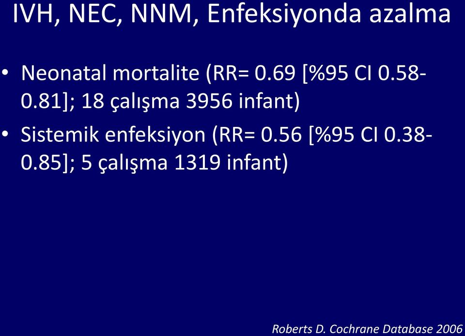 81]; 18 çalışma 3956 infant) Sistemik enfeksiyon (RR=