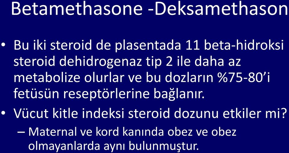 %75-80 i fetüsün reseptörlerine bağlanır.