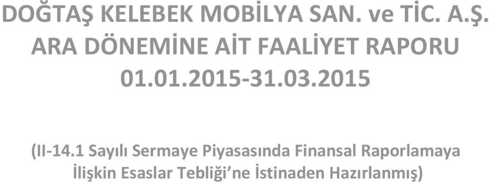 1 Sayılı Sermaye Piyasasında Finansal Raporlamaya