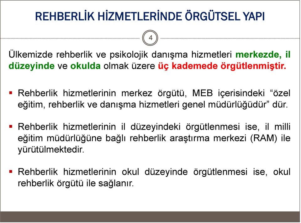 Rehberlik hizmetlerinin merkez örgütü, MEB içerisindeki özel eğitim, rehberlik ve danışma hizmetleri genel müdürlüğüdür dür.