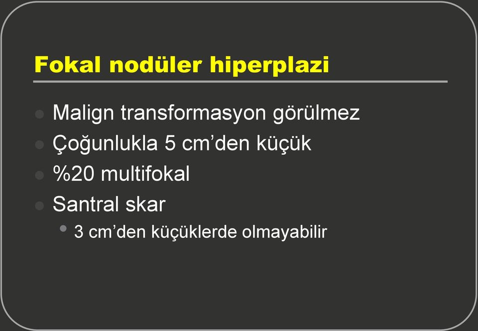 5 cm den küçük %20 multifokal