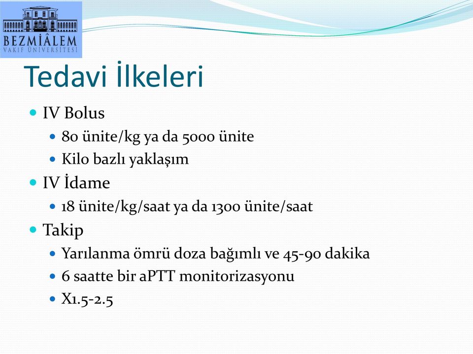 1300 ünite/saat Takip Yarılanma ömrü doza bağımlı ve