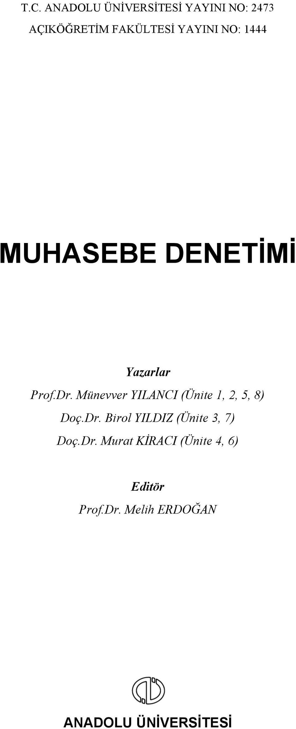 Münevver YILANCI (Ünite 1, 2, 5, 8) Doç.Dr.