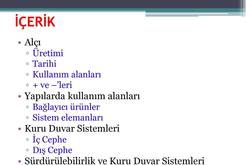 Sistem elemanları Kuru Duvar Sistemleri İç Cephe