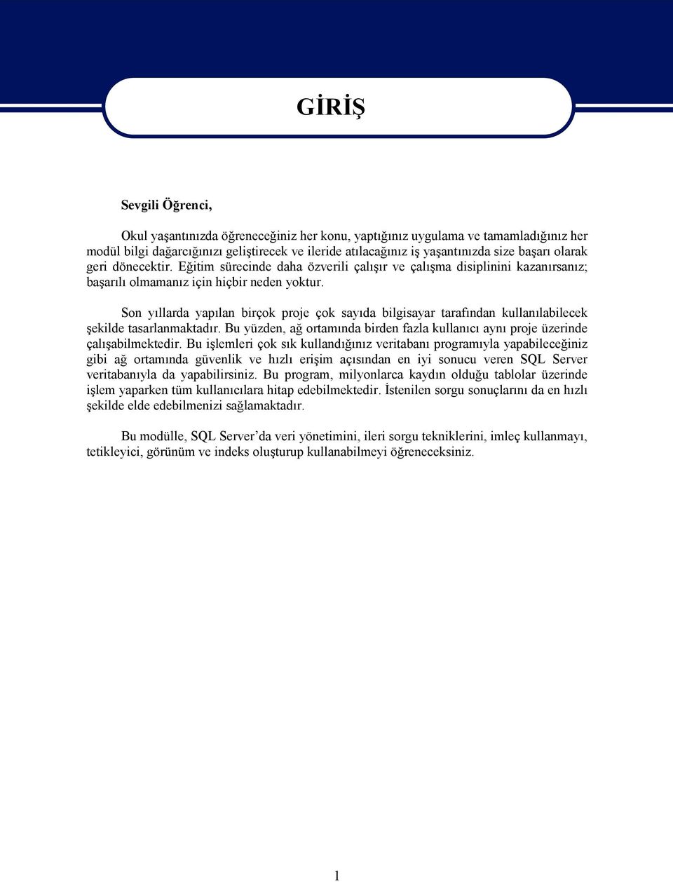 Son yıllarda yapılan birçok proje çok sayıda bilgisayar tarafından kullanılabilecek şekilde tasarlanmaktadır. Bu yüzden, ağ ortamında birden fazla kullanıcı aynı proje üzerinde çalışabilmektedir.