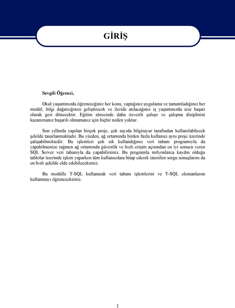 Son yıllarda yapılan birçok proje, çok sayıda bilgisayar tarafından kullanılabilecek şekilde tasarlanmaktadır. Bu yüzden, ağ ortamında birden fazla kullanıcı aynı proje üzerinde çalışabilmektedir.