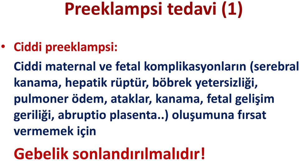 yetersizliği, pulmoner ödem, ataklar, kanama, fetal gelişim