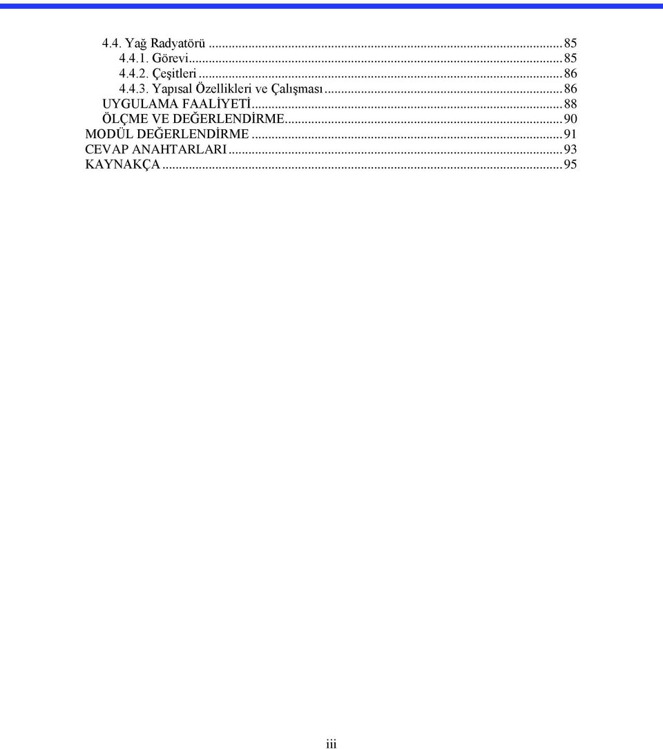 .. 86 UYGULAMA FAALİYETİ... 88 ÖLÇME VE DEĞERLENDİRME.