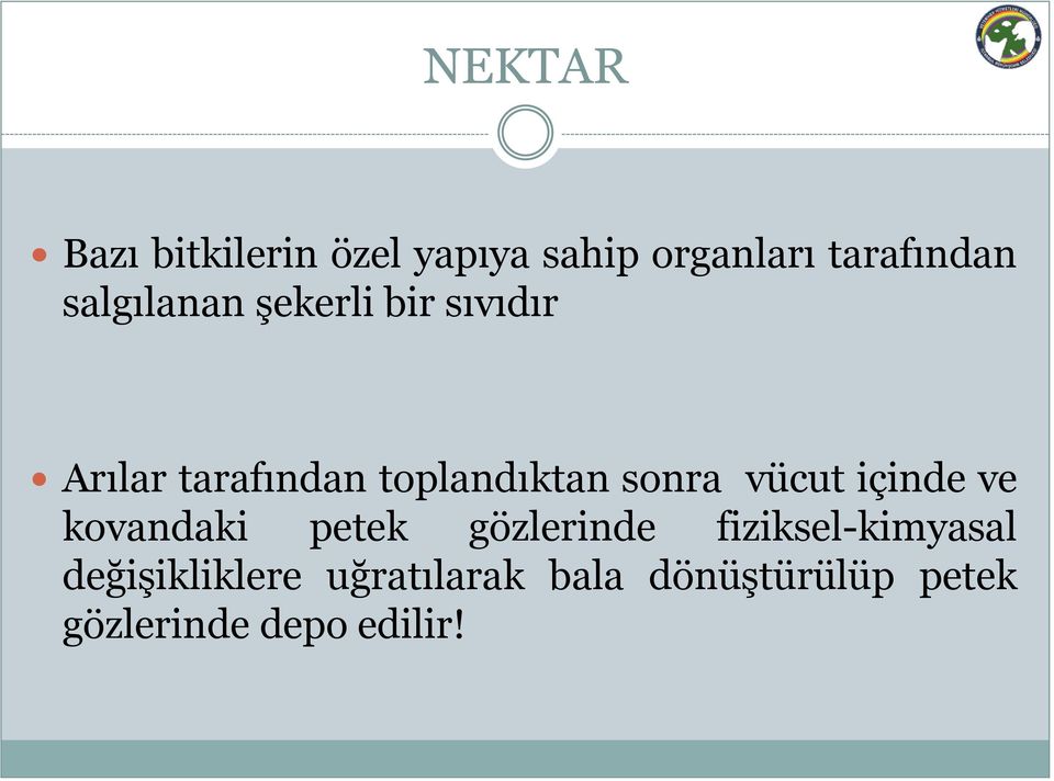 sonra vücut içinde ve kovandaki petek gözlerinde fiziksel-kimyasal