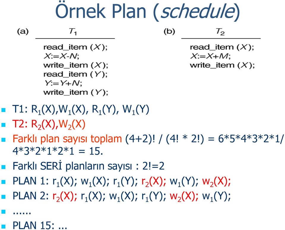 Farklı SERİ planların sayısı : 2!