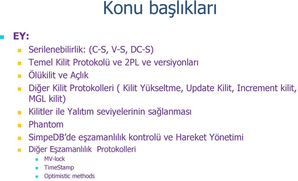 Increment kilit, MGL kilit) Kilitler ile Yalıtım seviyelerinin sağlanması Phantom SimpeDB de