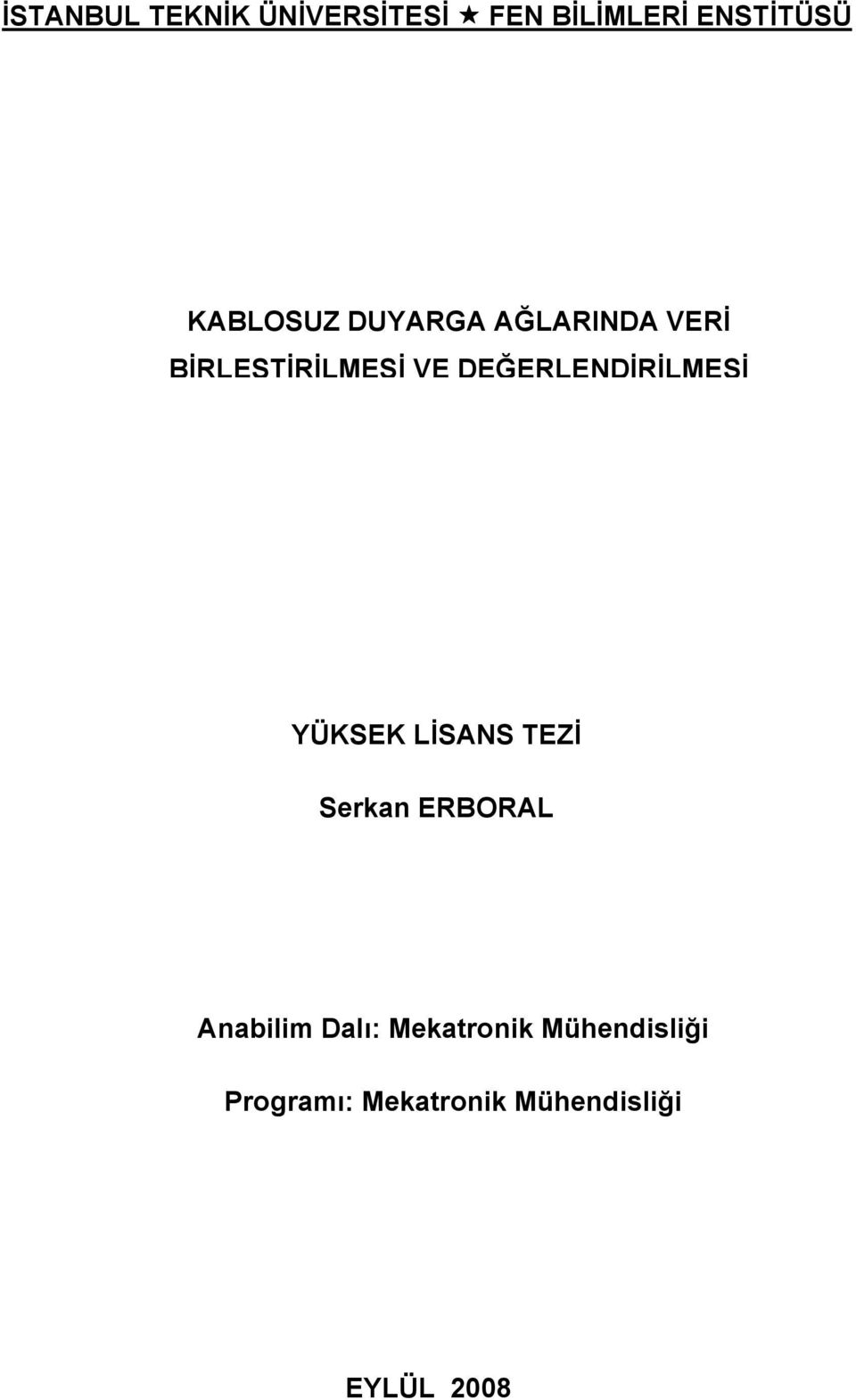 DEĞERLENDİRİLMESİ YÜKSEK LİSANS TEZİ Serkan ERBORAL