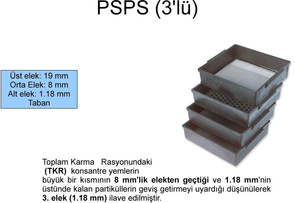 bir kısmının 8 mm'lik elekten geçtiği ve 1.