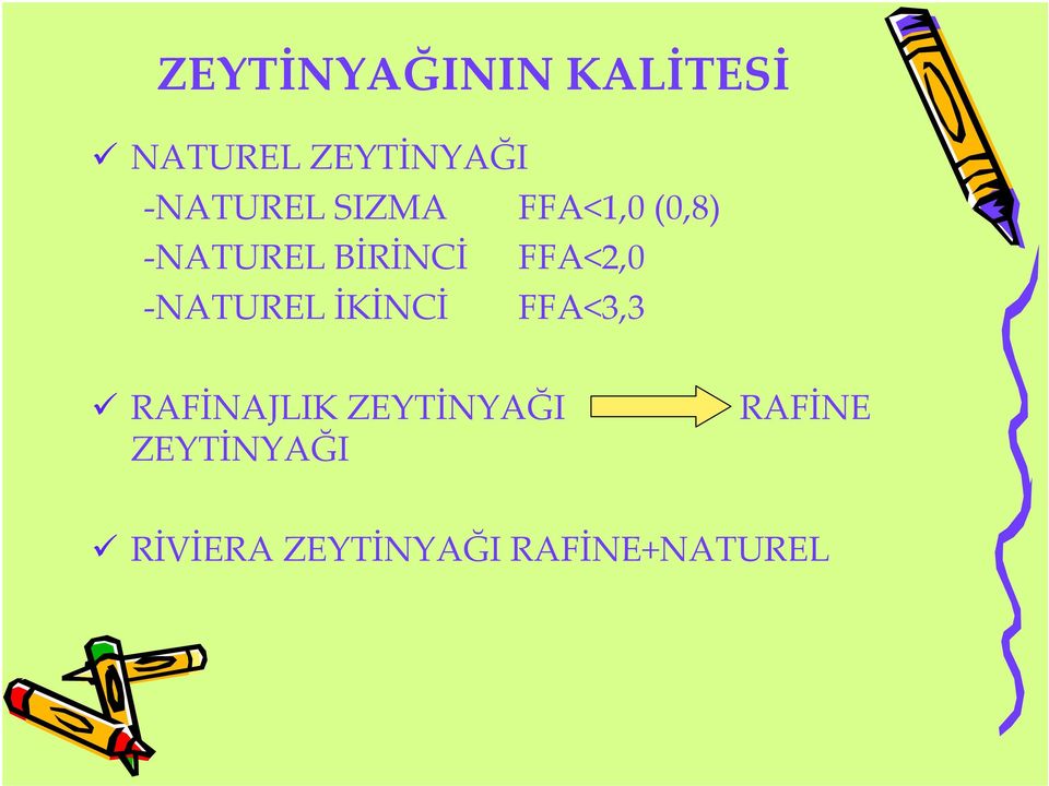 FFA<2,0 -NATUREL İKİNCİ FFA<3,3 RAFİNAJLIK